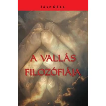 Jász Géza A vallás filozófiája