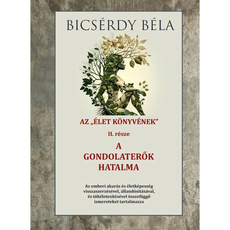 Bicsérdy Béla Az élet könyvének II. része - A gondolaterők hatalma