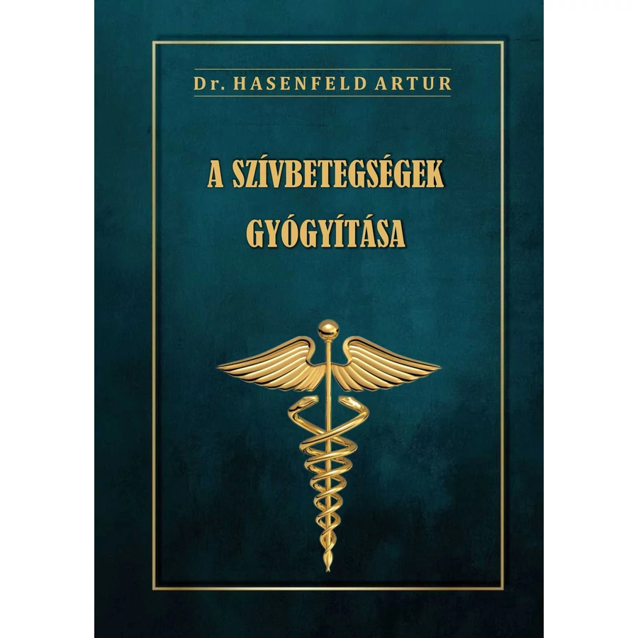 Dr. Hasenfeld Artur  A szívbetegségek gyógyítása