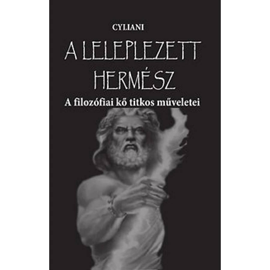 Cyliani A leleplezett Hermész – A filozófiai kő titkos műveletei