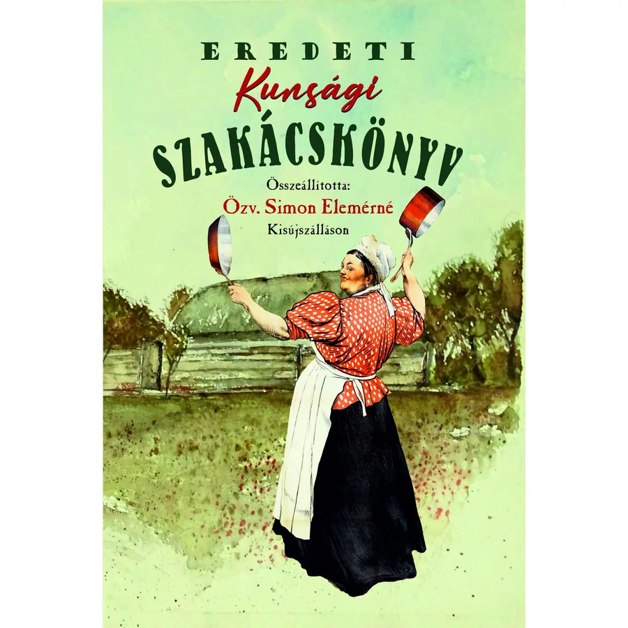 Özv. Simon Elemérné Eredeti kunsági szakácskönyv