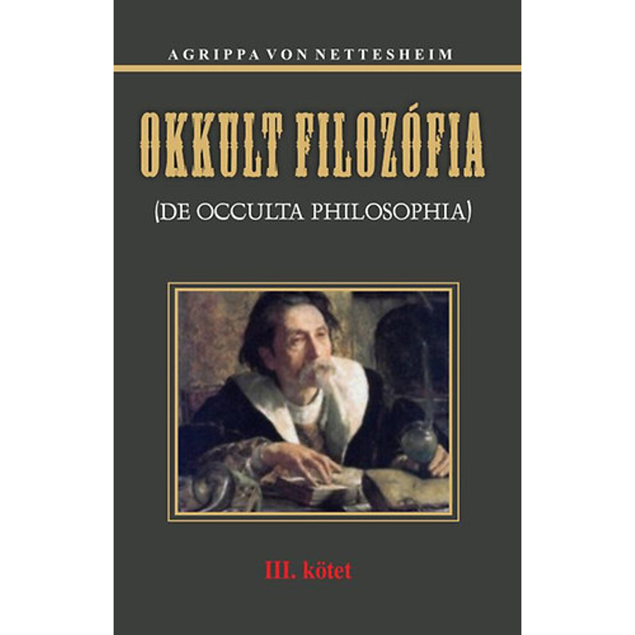 Agrippa von Nettesheim: Okkult filozófia III kötet