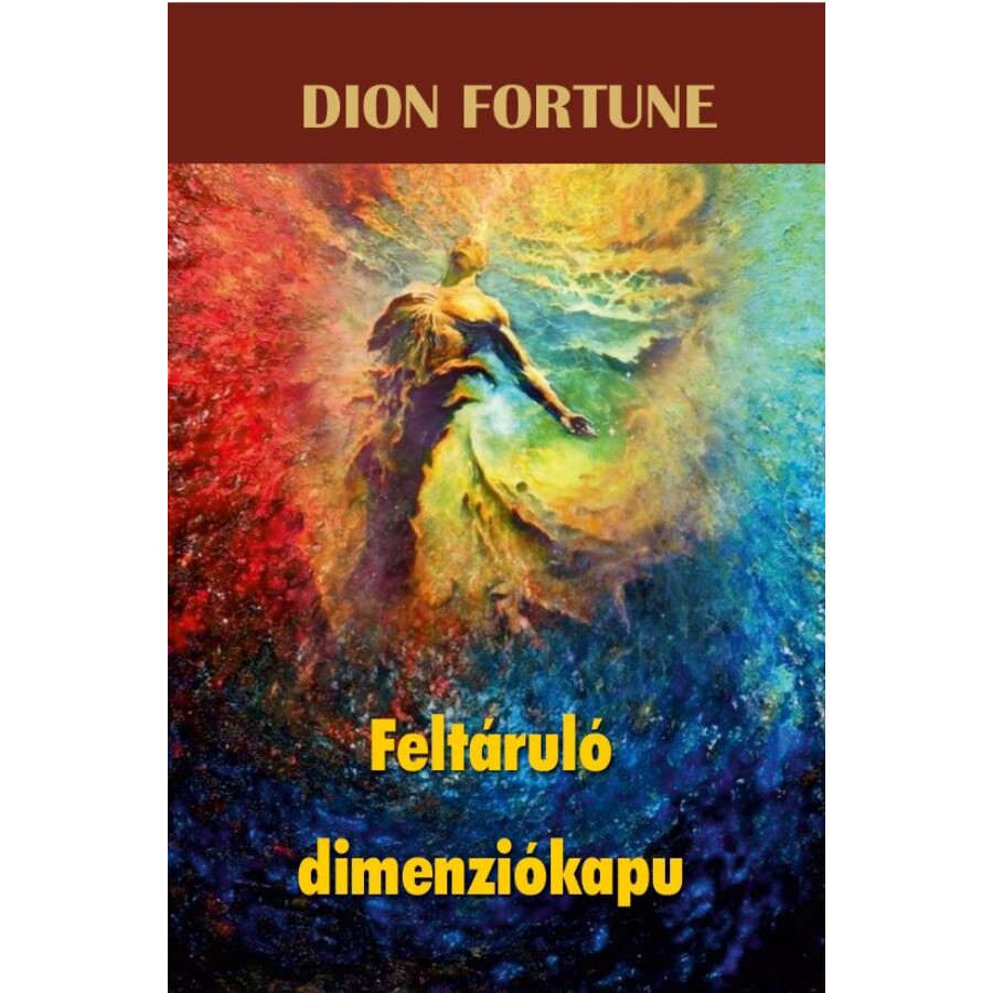 Dion Fortune Feltáruló dimenziókapu