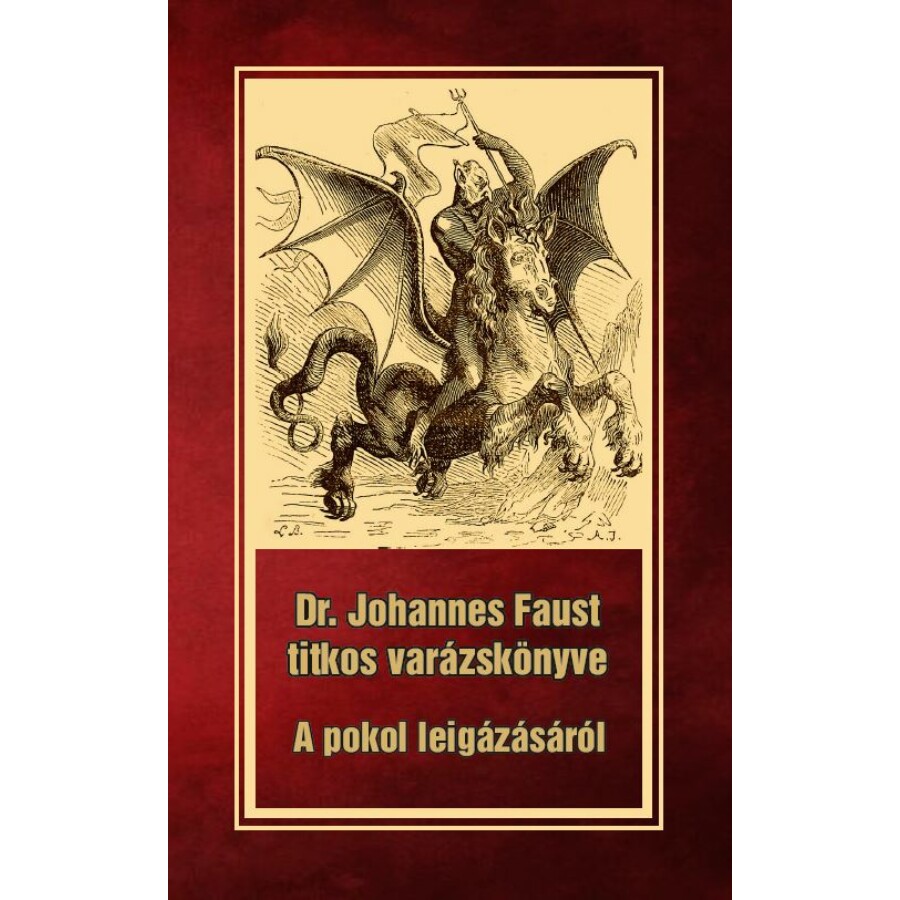 Dr. Johannes Faust titkos varázskönyve A pokol leigázásáról