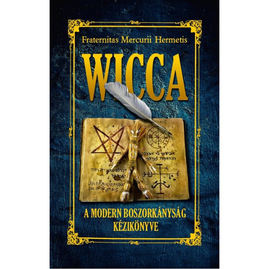 Fraternitas Mercurii Hermetis  Wicca – A modern boszorkányság könyve 