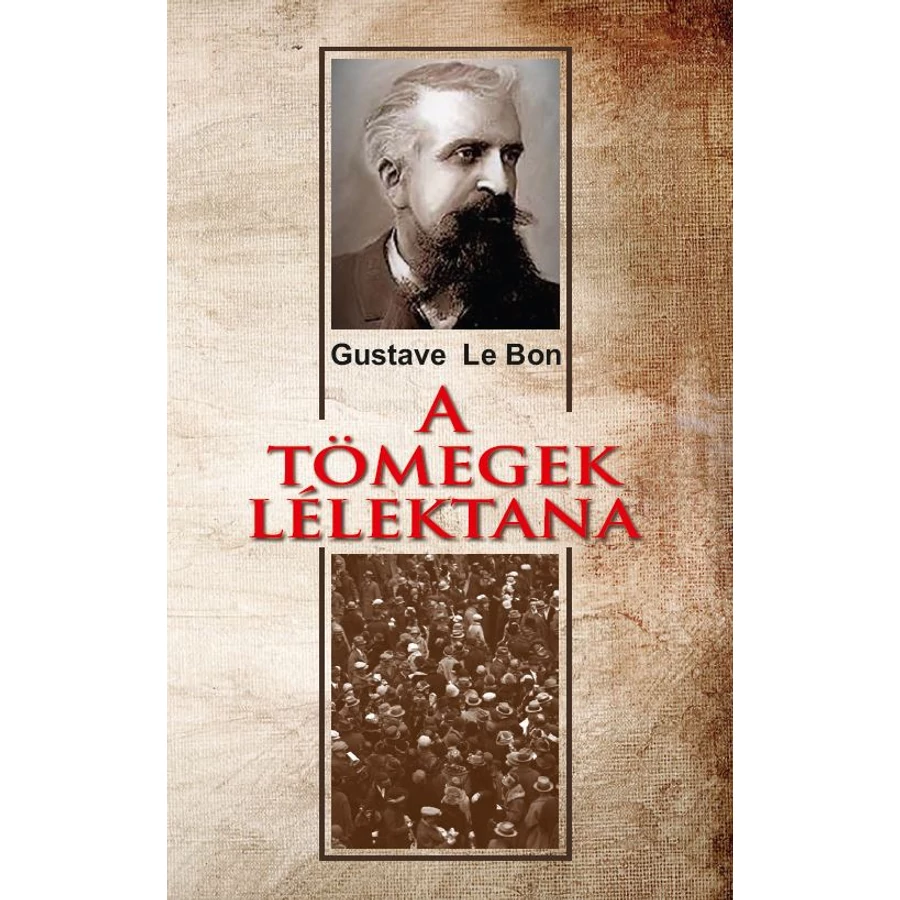 Gustave Le Bon A tömegek lélektana