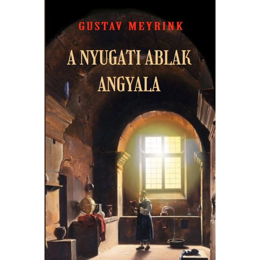 Gustav Meyrink A nyugati ablak angyala