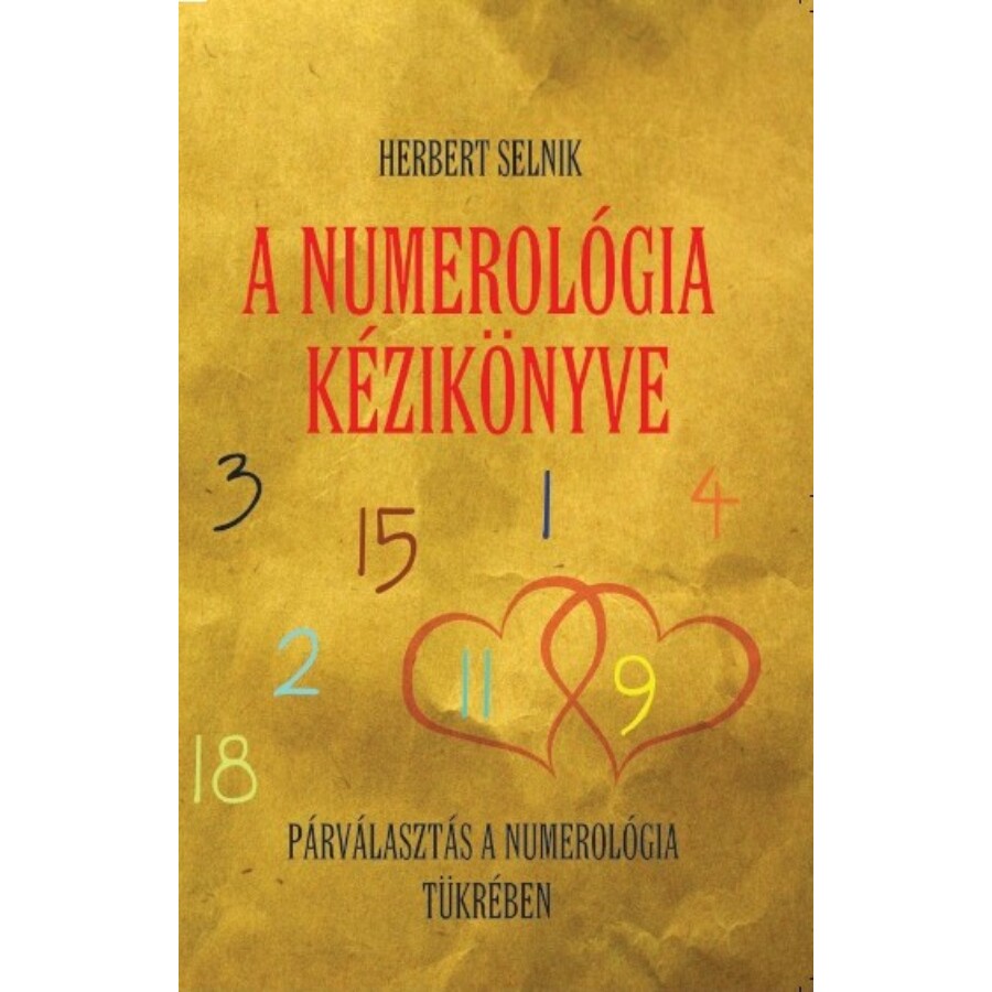 Herbert Selnik A numerológia kézikönyve – Párválasztás a numerológia tükrében 