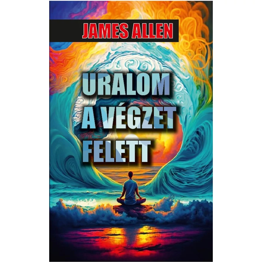 James Allen Uralom a végzet felett