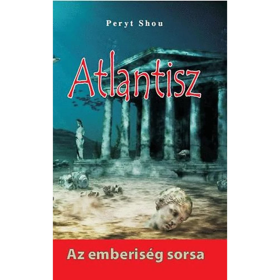 Peryt Shou Atlantisz – Az emberiség sorsa