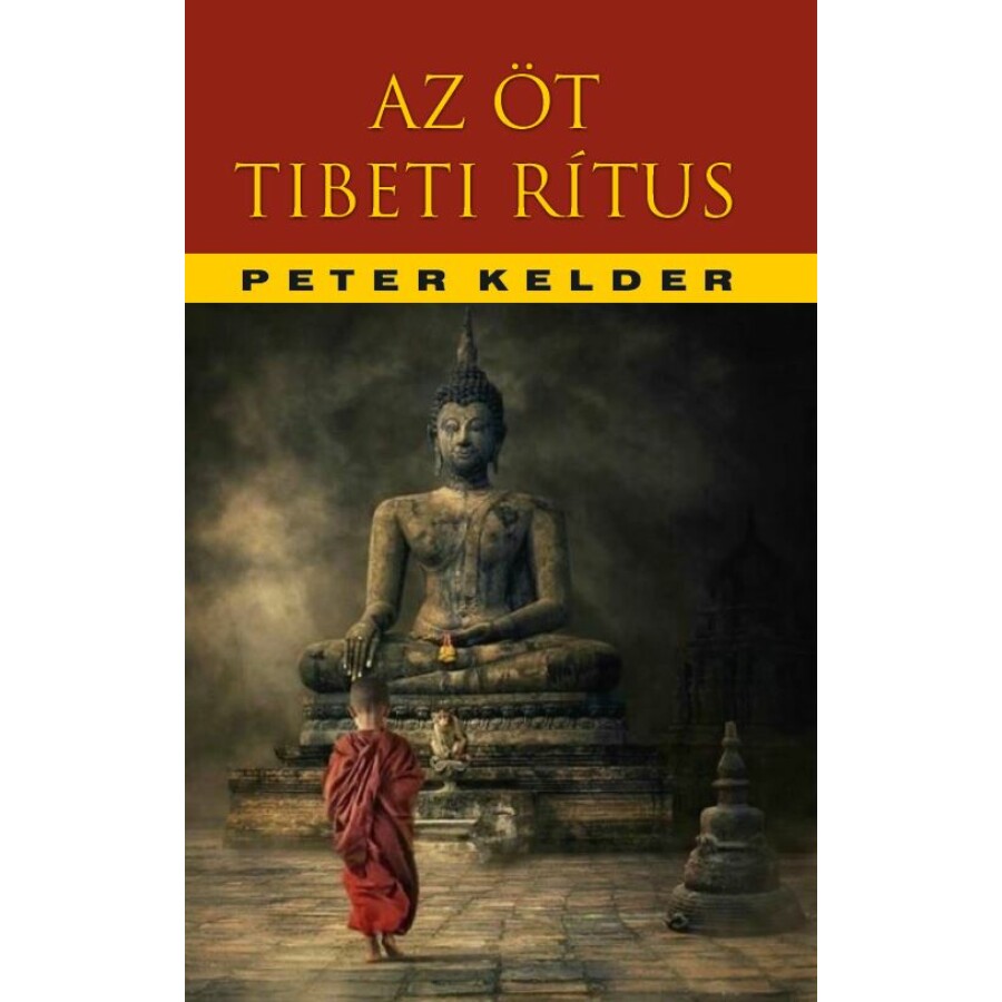 Peter Kelder Az öt tibeti rítus