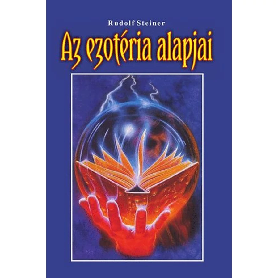 Rudolf Steiner Az ezotéria alapjai