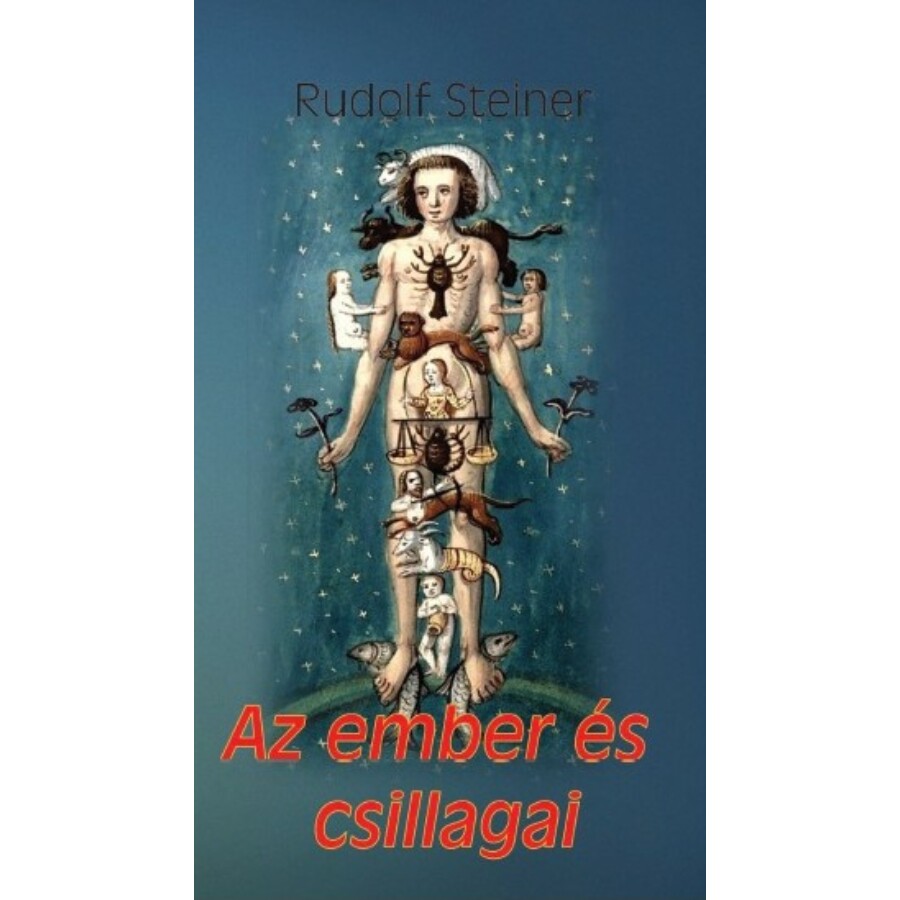 Rudolf Steiner Az ember és csillagai