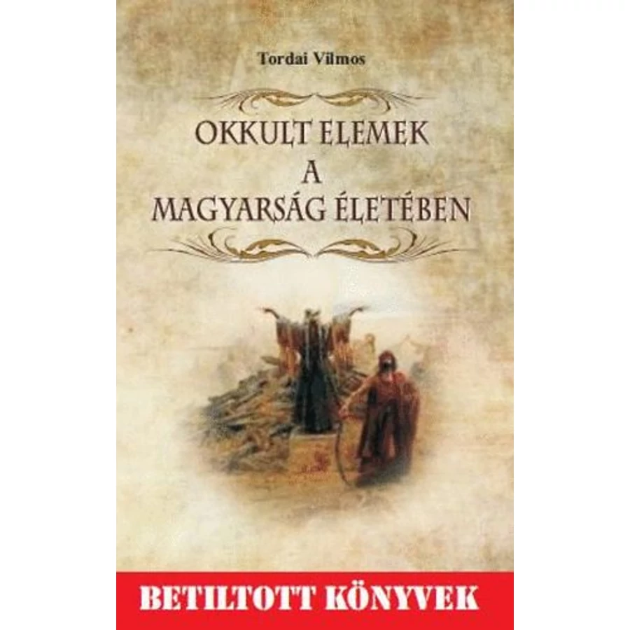 Tordai Vilmos Okkult elemek a magyarság életében 