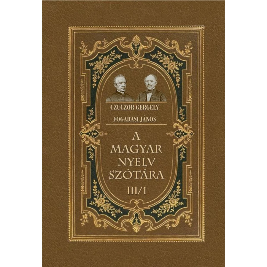 Czuczor Gergely-Fogarasi János A magyar nyelv szótára III/1