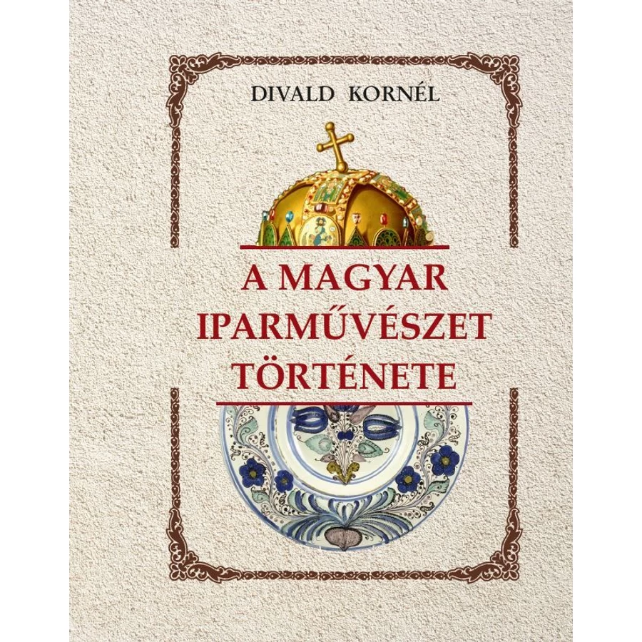 Divald Kornél A magyar iparművészet története