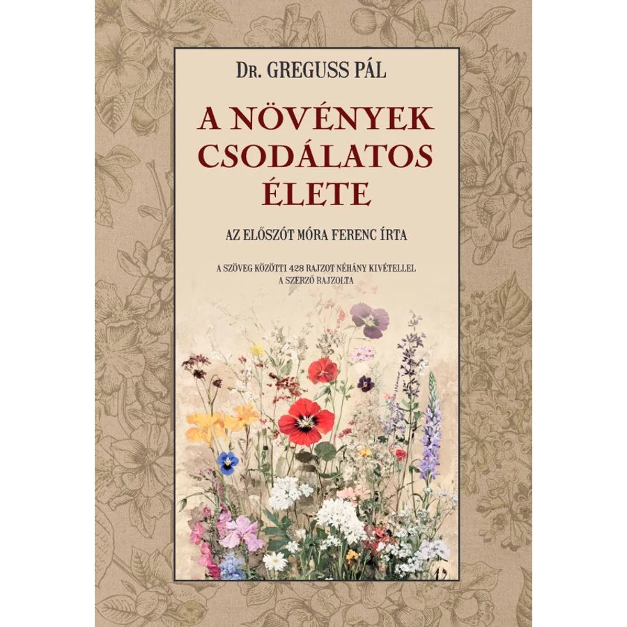Dr. Greguss Pál A növények csodálatos élete