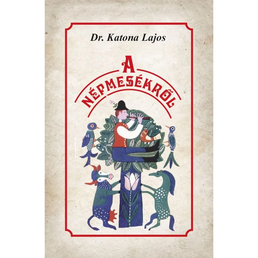 Dr. Katona Lajos A népmesékről