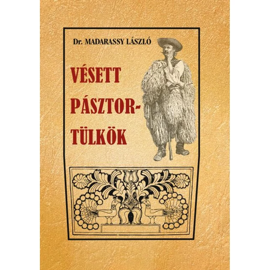 Dr. Madarassy László Vésett pásztor-tülkök