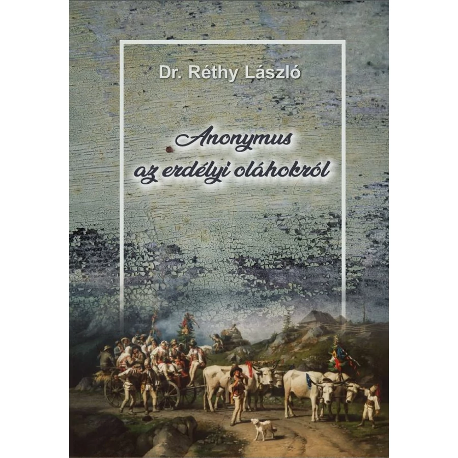 Dr. Réthy László Anonymus  az erdélyi oláhokról