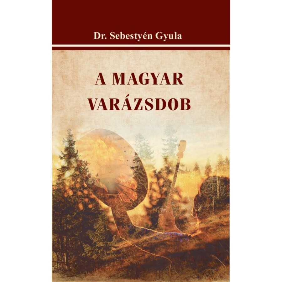 Dr. Sebestyén Gyula A magyar varázsdob