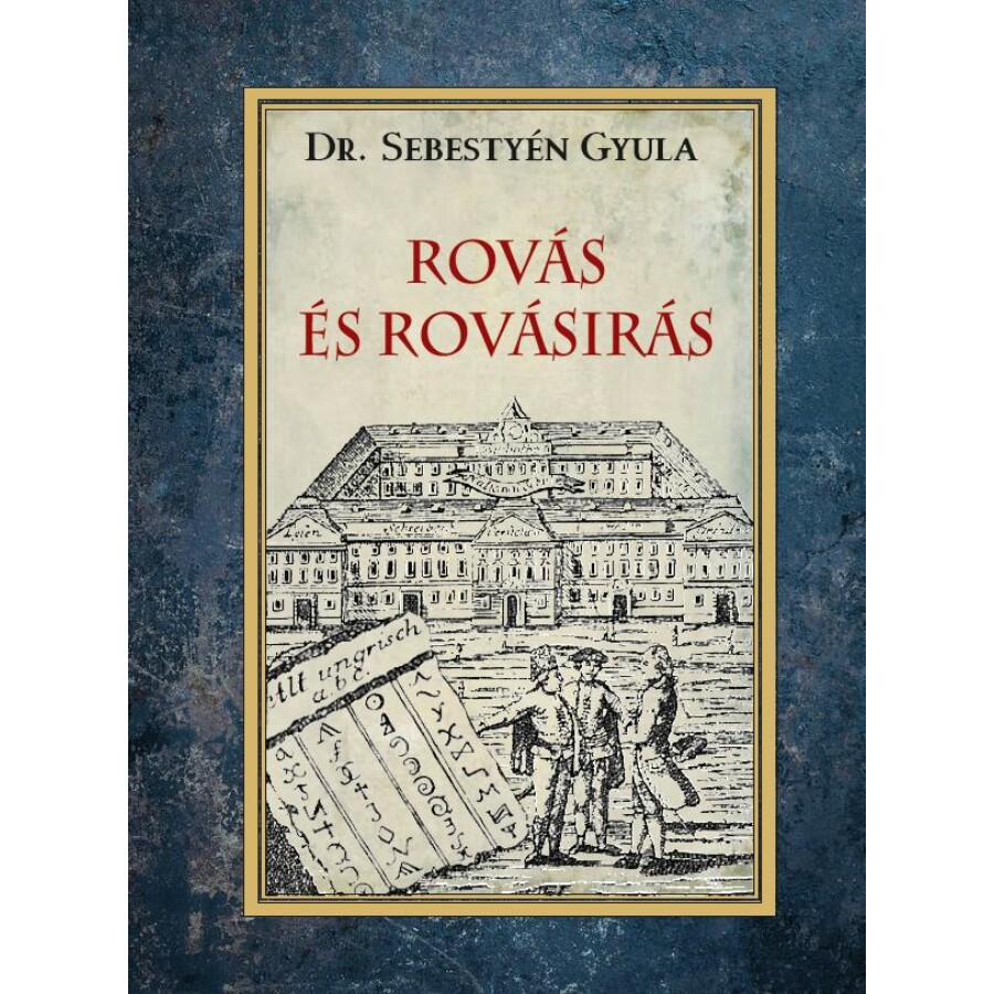 Dr. Sebestyén Gyula Rovás és rovásírás