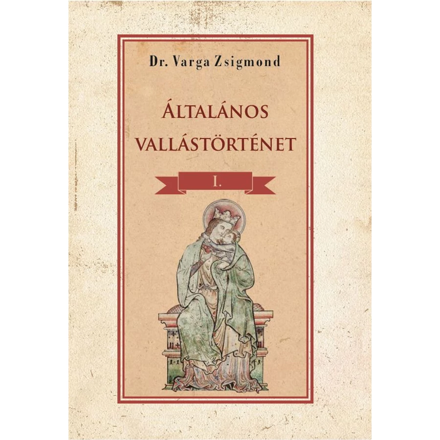 Dr. Varga Zsigmond Általános vallástörténet I. kötet