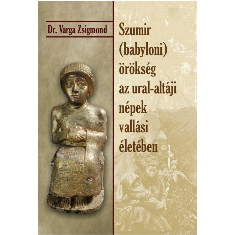 Dr. Varga Zsigmond Szumir (babyloni) örökség az ural-altáji népek vallási életében
