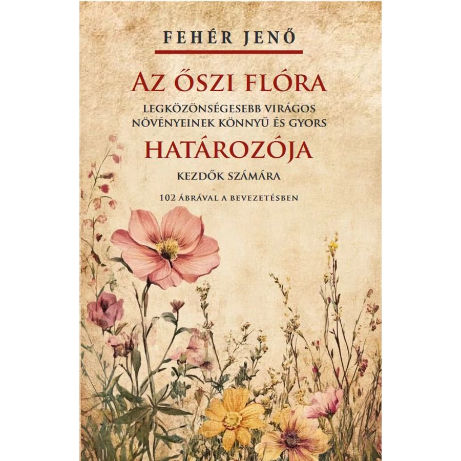 Fehér Jenő  Az őszi flóra határozója 