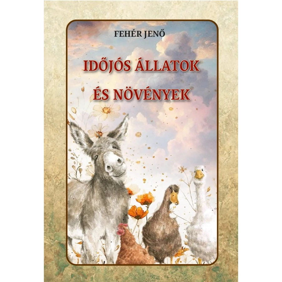 Fehér Jenő Időjós állatok és növények