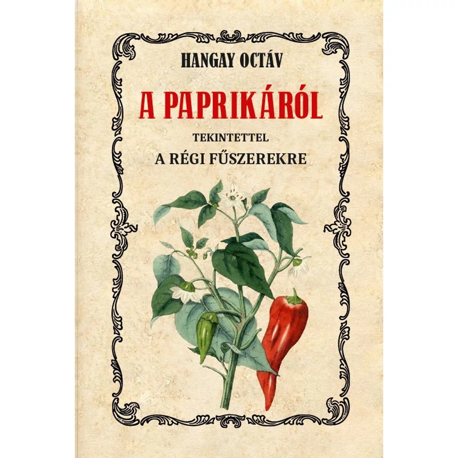 Hangay Octáv  A paprikáról tekintettel a régi fűszerekre