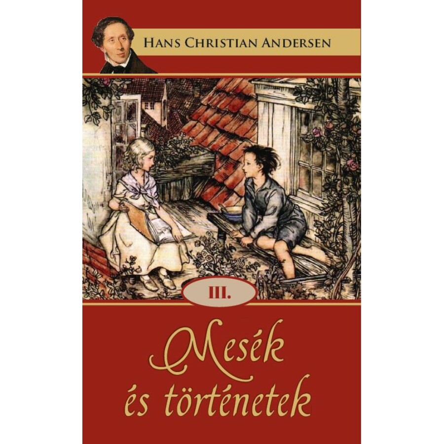 Hans Christian Andersen  Mesék és történetek III.