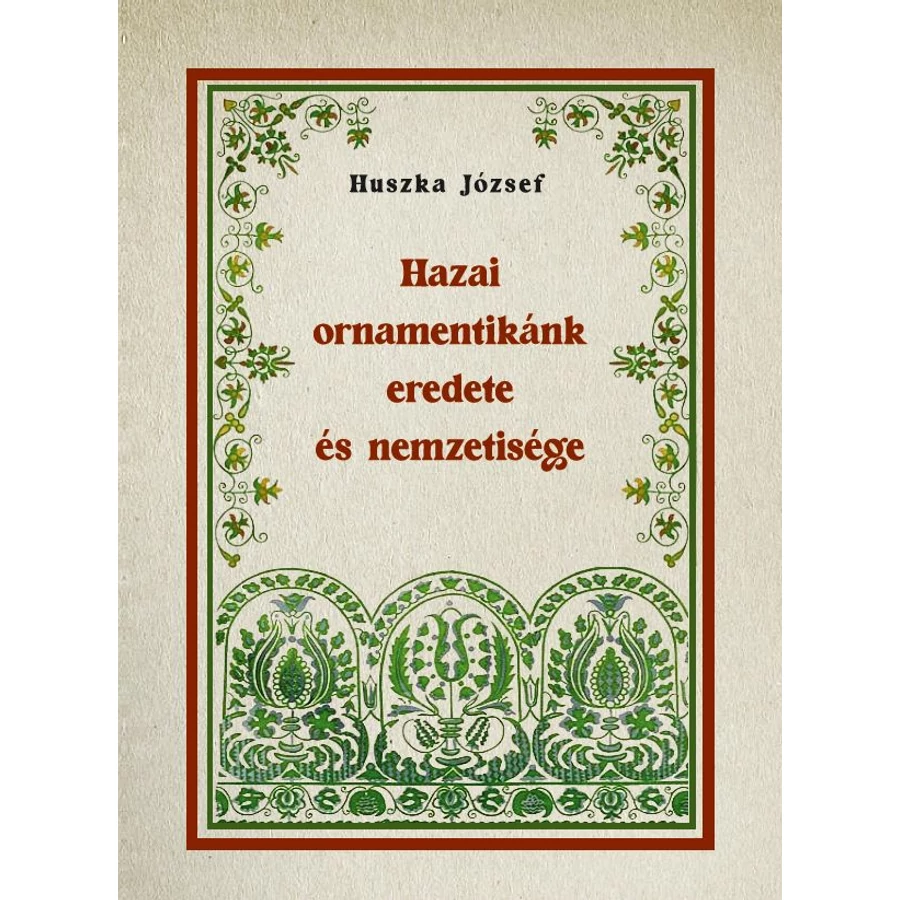 Huszka József Hazai ornamentikánk eredete és nemzetisége