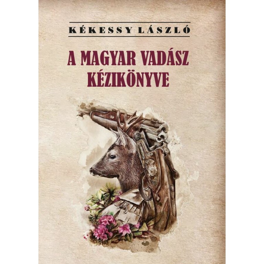 Kékessy László  A magyar vadász kézikönyve
