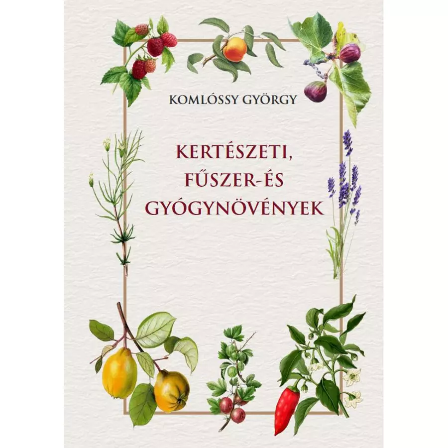 Komlóssy György Kertészeti, fűszer- és gyógynövények