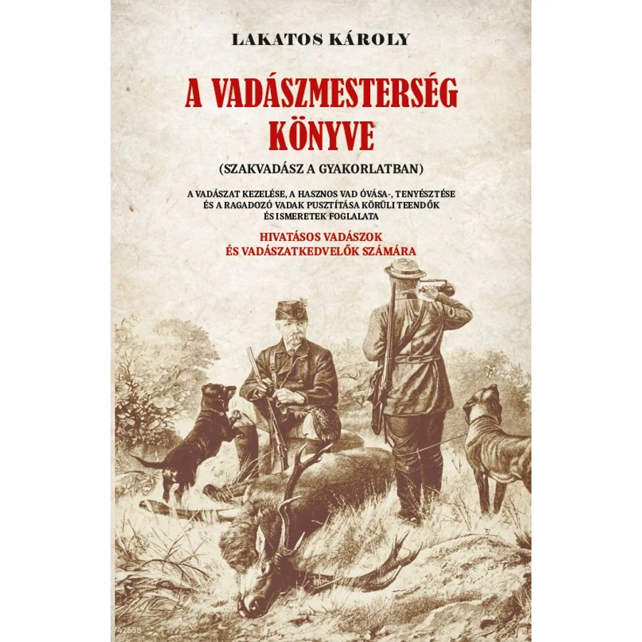 Lakatos Károly A vadászmesterség könyve