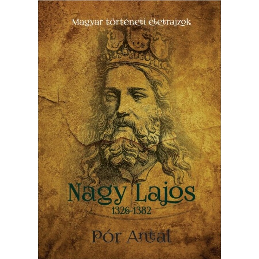 Pór Antal Nagy Lajos 1326-1382