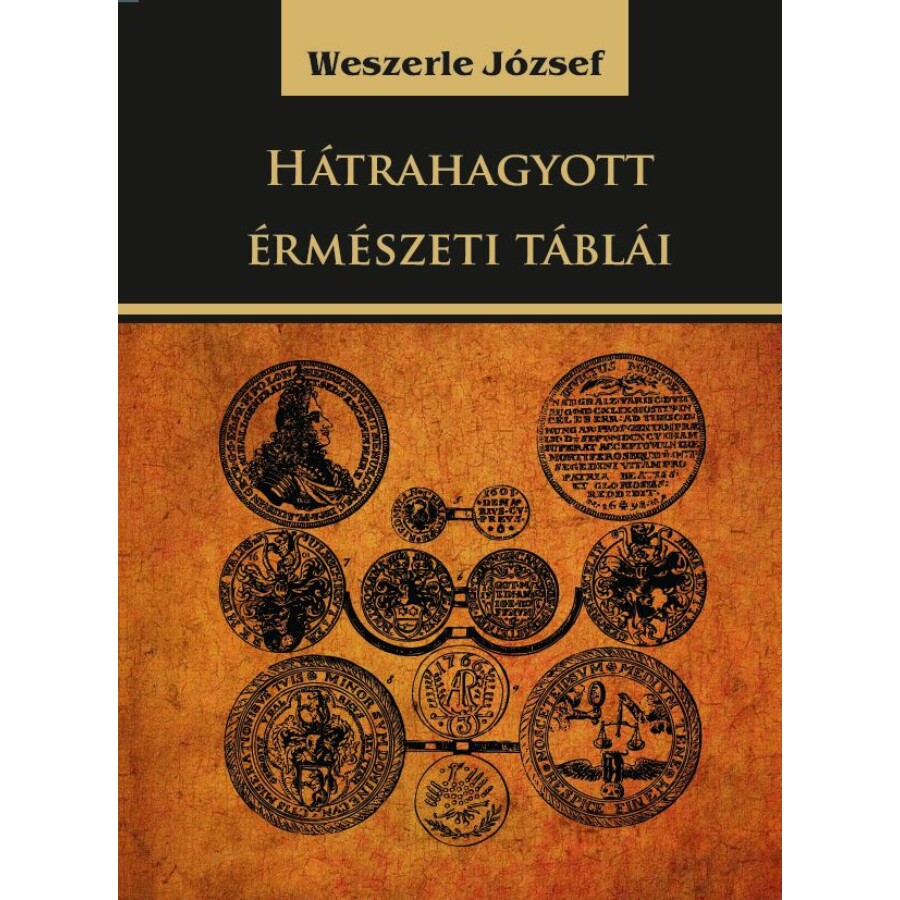 Weszerle József Hátrahagyott érmészeti táblái